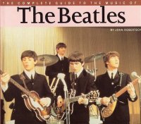 The Beatles — полный путеводитель по песням и альбомам. Робертсон Джон - читать в Рулиб