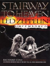 Лестница в небеса: Led Zeppelin без цензуры. Коул Ричард - читать в Рулиб