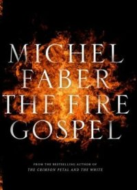Евангелие огня. Фейбер Мишель - читать в Рулиб
