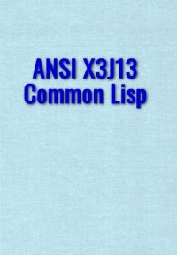 ANSI X3J13 Common Lisp. Коллектив авторов - читать в Рулиб