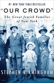 Наша толпа. Великие еврейские семьи Нью-Йорка. Бирмингем Стивен - читать в Рулиб
