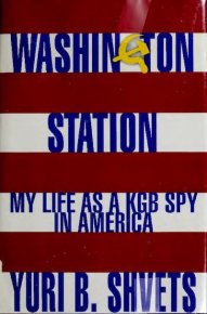 Washington Station: My Life as a KGB Spy in America. Швец Юрий - читать в Рулиб