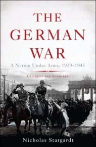 The German War: A Nation Under Arms, 1939 - 1945. Старгардт Николас - читать в Рулиб