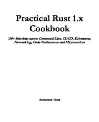 Practical Rust 1.x Cookbook. Неизвестен Автор - читать в Рулиб