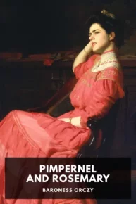 Pimpernel and Rosemary. Orczy Baroness - читать в Рулиб
