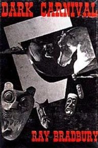 Тёмный карнавал (Dark Carnival), 1947. Брэдбери Рэй - читать в Рулиб