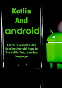 Kotlin and android. Неизвестен Автор - читать в Рулиб