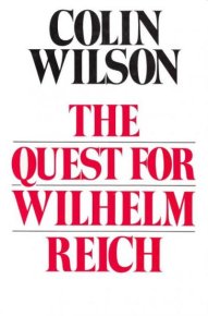 The Quest for Wilhelm Reich. Уилсон Колин - читать в Рулиб