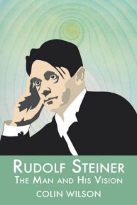 Rudolf Steiner. The Man and His Vision. Уилсон Колин - читать в Рулиб