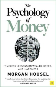 Психология денег. Непреходящие уроки богатства, жадности и счастья. Хаузел Морган - читать в Рулиб
