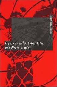 Криптоанархия, кибергосударства и пиратские утопии. Ладлоу Питер - читать в Рулиб