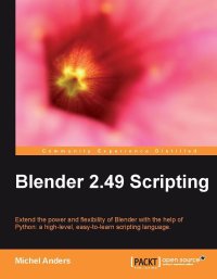 Написание скриптов для Blender 2.49. Anders Michel - читать в Рулиб