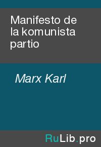 Manifesto de la komunista partio. Marx Karl - читать в Рулиб