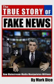 The True Story of Fake News. Dice Mark - читать в Рулиб