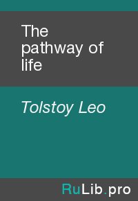 The pathway of life. Tolstoy Leo - читать в Рулиб