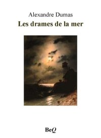 Les drames de la mer. Дюма Александр - читать в Рулиб