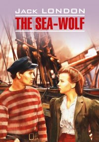 The Sea Wolf / Морской волк. Книга для чтения на английском языке. Лондон Джек - читать в Рулиб