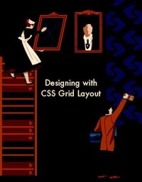 Designing with CSS Grid Layout. Неизвестен Автор - читать в Рулиб
