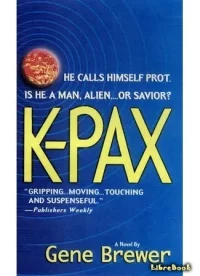 K-Pax omnibus (Books 1-3). Брюэр Джин - читать в Рулиб
