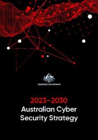 2023–2030 Australian Cyber Security Strategy. Неизвестен Автор - читать в Рулиб
