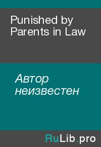 Punished by Parents in Law. Автор неизвестен - читать в Рулиб