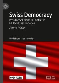 Швейцарская демократия. Возможные решения конфликтов в мультикультурных обществах. Linder Wolf - читать в Рулиб