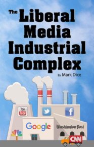 The Liberal Media Industrial Complex. Dice Mark - читать в Рулиб