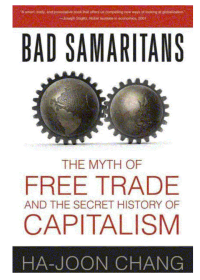 Недобрые Самаритяне: Миф о свободе торговли и Тайная История капитализма. Чанг Ха-Джун - читать в Рулиб