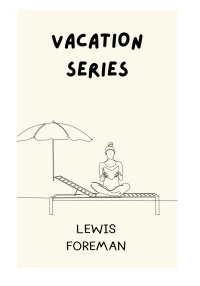 Vacation series. Foreman Lewis - читать в Рулиб